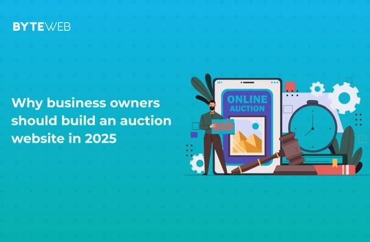 Why business owners should build an auction website in 2025