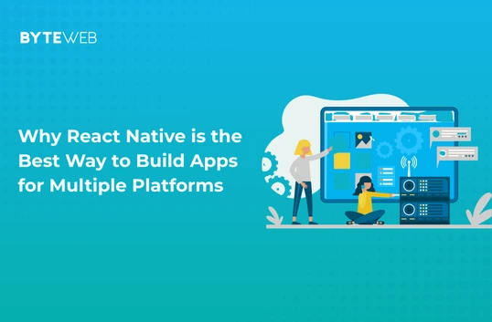 Why React Native is the Best Way to Build Apps for Multiple Platforms