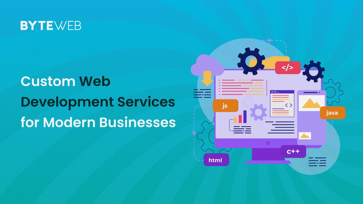 Custom Web Development Services for Modern Businesses
