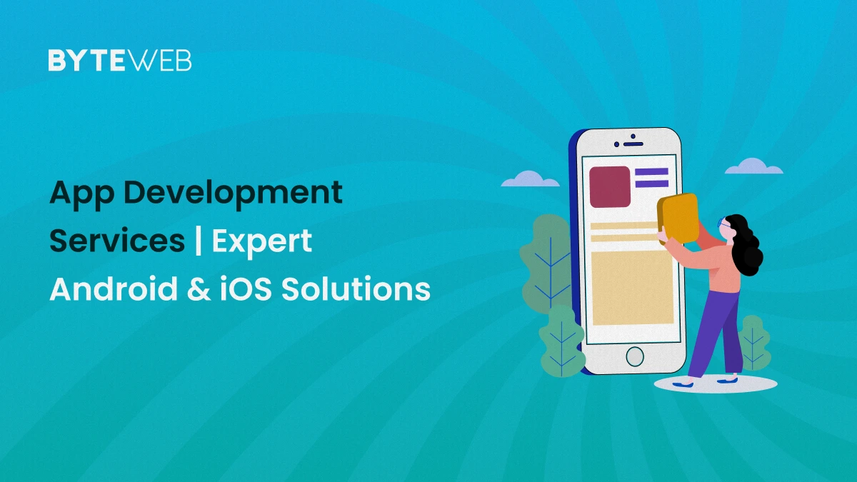 App Development Services | Expert Android & iOS Solutions